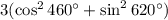 3(\cos^2460а+\sin^2620а)