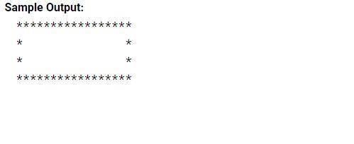 Напишите программу, которая выводит прямоугольник, по периметру состоящий из звездочек (*). (ТОЛЬКО