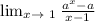 \lim_{x \to \ 1} \frac{a^x-a}{x-1}