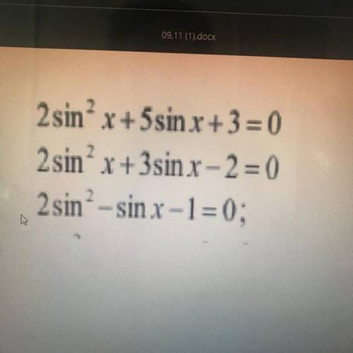 2sin^2 x+ 5sin x +3=0 2sin^2 x+3sin x-2=0 2sin^2-sin x -1=0