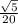 \frac{ \sqrt{5} }{20}