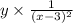 y \times \frac{1}{(x - 3)^{2} }