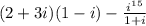 (2+3i)(1-i)-\frac{i^{15}}{1+i}