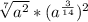 \sqrt[7]{a^{2} } *(a^{\frac{3}{14} } )^2