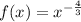 f(x)=x^{-\frac{4}{3} }