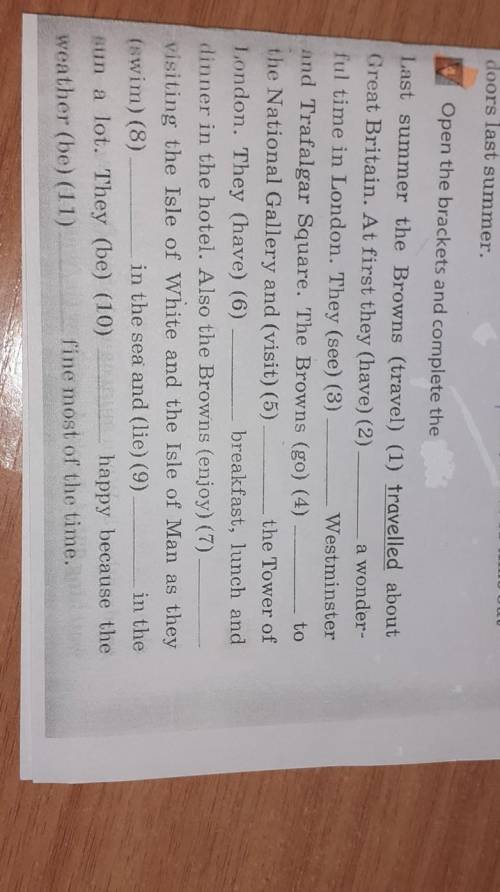 Open the brackets and complete the Last summer the Browns (travel) (1) travelled aboutGreat Britain.