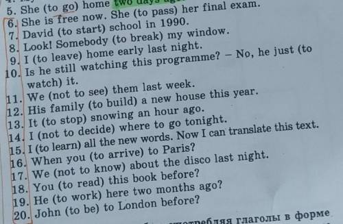 Pass) ber final exam. 7. David (to start) school in 1990.8. Look! Somebody (to break) my window.9. I