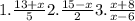 1.\frac{13+x}{5} 2. \frac{15-x}{2} 3. \frac{x+8}{x-6}