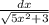 \frac{dx}{ \sqrt{5x^{2} + 3 } }