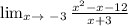 \lim_{x \to \ -3} \frac{x^{2} - x - 12 }{x + 3}