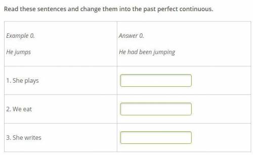 Read these sentences and change them into the past perfect continuous.