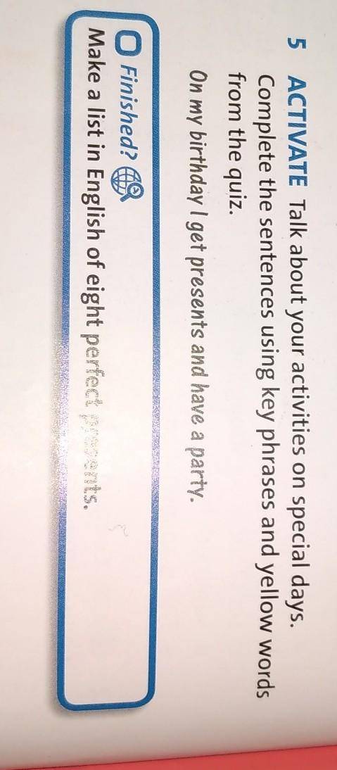 5 ACTIVATE Talk about your activities on special days.Complete the sentences using key phrases and y