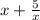 x + \frac{5}{x}