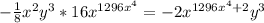 -\frac{1}{8}x^{2} y^{3} * 16x^{1296x^{4} } = -2x^{1296x^{4}+2 } y^{3}