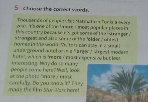 5 Choose the correct words, Thousands of people visit Matmata in Tunisia everyyear. It's one of the