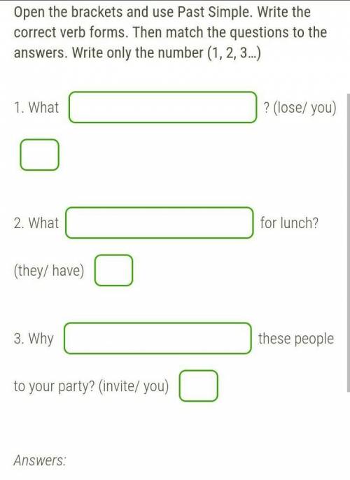 от Open the brackets and use Past Simple. Write the correct verb forms. Then match the questions to