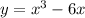 y=x^{3} - 6x