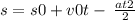 s = s0 + v0t - \: \frac{at {2}^{} }{2}