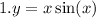 1.y = x \sin(x)