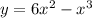 y = 6x ^{2} - { x}^{3}