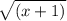 \sqrt{(x+1)}