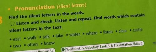 3 • Pronunciation (silent letters)Find the silent letters in the words.Listen and check. Listen and