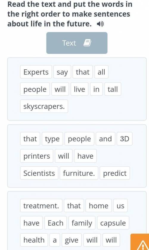 Read the texs and put the words in the right order to make sentences about life in the future..))) ​