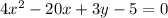 4x^{2} -20x+3y-5=0