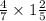 \frac{4}{7} \times 1 \frac{2}{5}