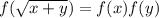 f (\sqrt{x + y} ) = f(x)f(y)