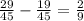 \frac{29}{45} - \frac{19}{45} = \frac{2}{9}