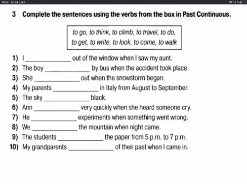 3 Complete the sentences using the verbs from the boxin Past Continuous. Фото приложил задания