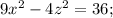 9x^{2}-4z^{2}=36;