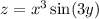 z = {x}^{3} \sin(3y)