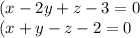 ( x - 2y + z - 3 = 0 \\ (x + y - z - 2 = 0