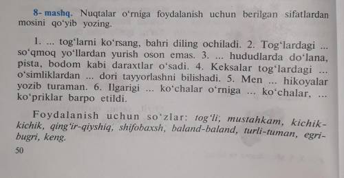 8- mashq. Nuqtalar oʻrniga foydalanish uchun berilgan sifatlardanmosini qo'yib yozing.​