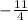 - \frac{11}{4}