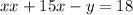 xx + 15x - y = 18