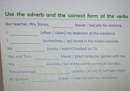 Use the adverb and the correct from of the verb in brackets