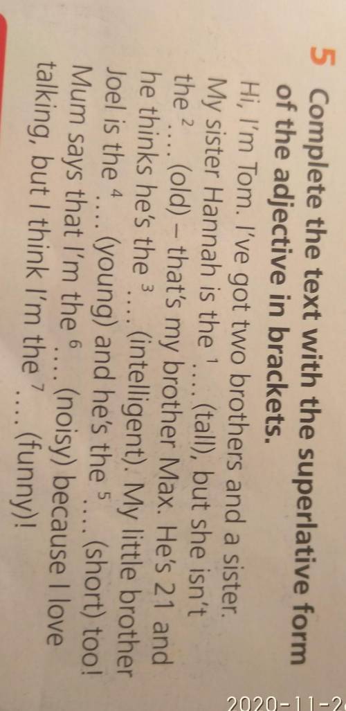 5 Complete the text with the superlative form of the adjective in brackets.Hi, I'm Tom. I've got two