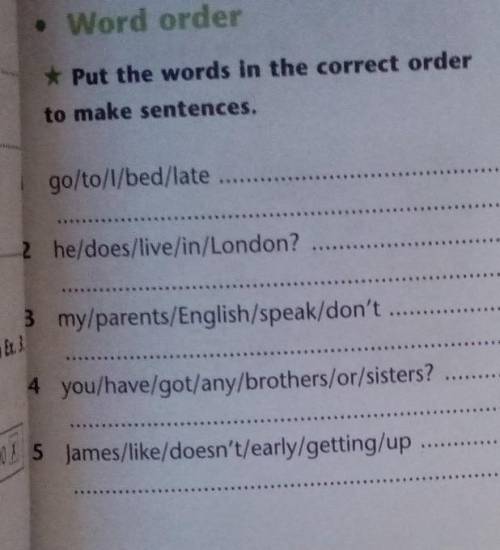 • Word order Put the words in the correct orderto make sentences.1 go/to/1/bed/late2 he/does/live/in