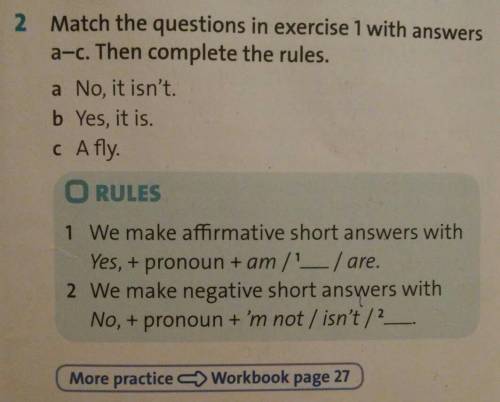 Match the questions in exercise 1 with answers a-c. Then complete the rules көмек көмеккк​