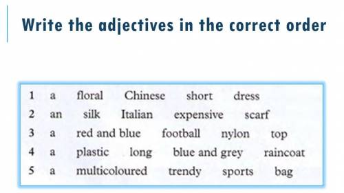 Write the adjectives in the correct order