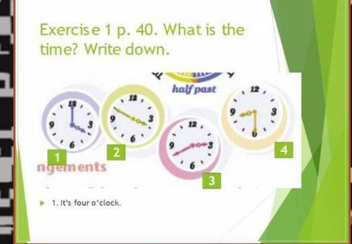 Exercise 1 p. 40. What is the time? Write down.half past2ngements3