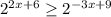 2^{2x+6} \geq 2^{-3x+9}