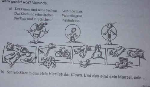 8. Wem gehört was? Verbinde. Verbinde blau.2) Der Clown und seine Sachen:Das Kind und seine Sachen:D