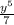 \frac{y^{5}}{7}