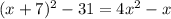 (x + 7)^{2} - 31 = 4x^{2} - x