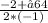 \frac{-2+√64}{2*(-1)}