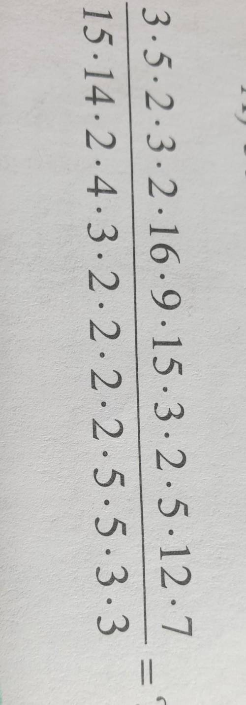 Упростите 3×5×2×3×2×16×9×15×3×2×5×12×7/15×414×2×4×3×2×2×2×2×5×5×3×3=?​